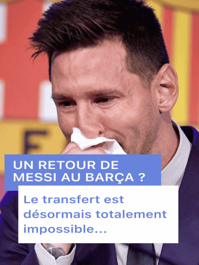 Un retour de Messi au Barça ? C’est désormais totalement impossible