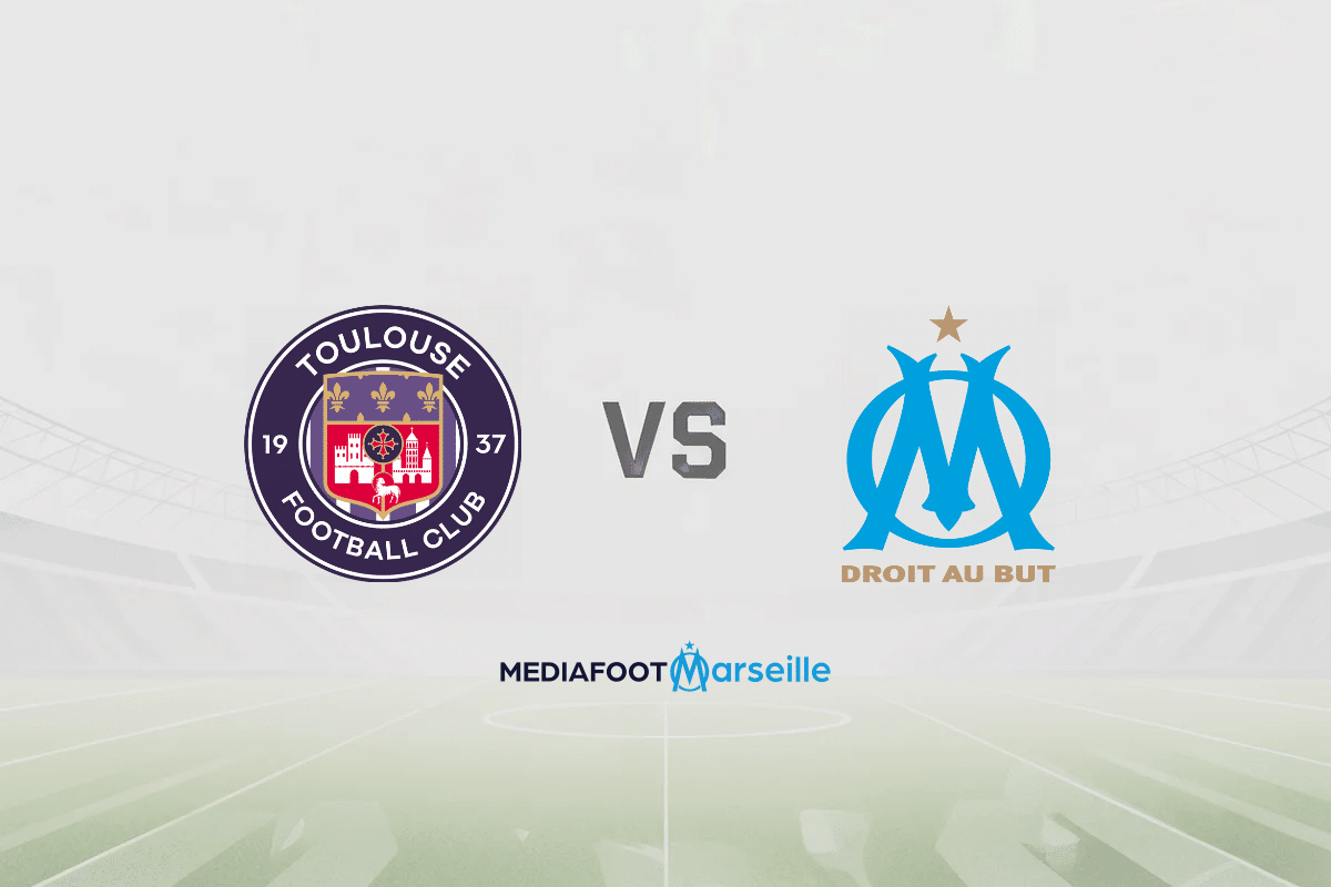 Pronostic Toulouse – OM (Ligue 1) : cotes et analyse du match